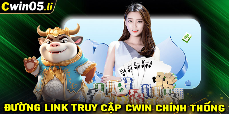 Chia sẻ đường link truy cập cwin chính thống không bị chặn 