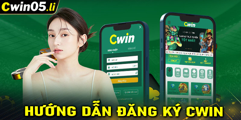 Hướng dẫn đăng ký Cwin cực kỳ nhanh chóng, dễ dàng, an toàn