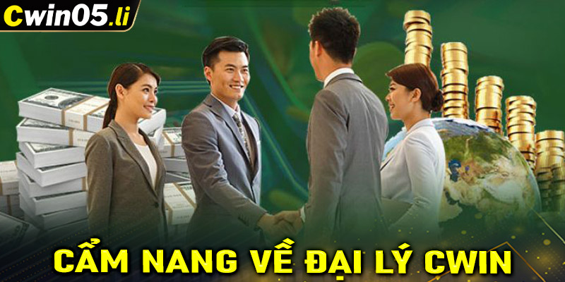 Cẩm nang chung về hệ thống đại lý cwin