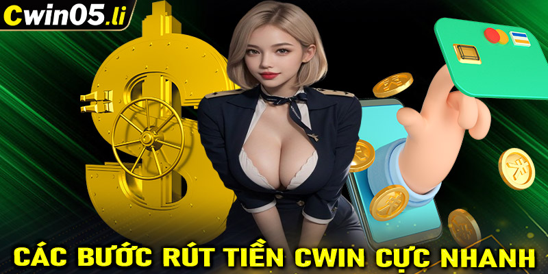 Đầy đủ các bước để rút tiền cwin dành cho người chơi mới