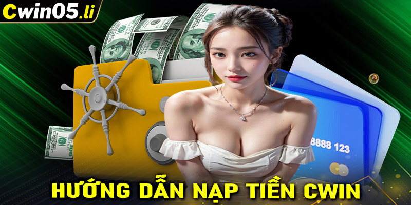 Nạp Tiền CWIN 