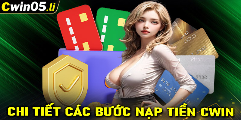 Hướng dẫn chi tiết các bước để nạp tiền cwin dành cho người chơi mới